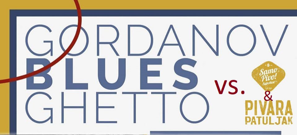 Samo Pivo & Patuljci vs. Gordanov Blues Ghetto