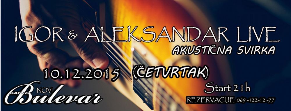 Igor & Aleksandar Live