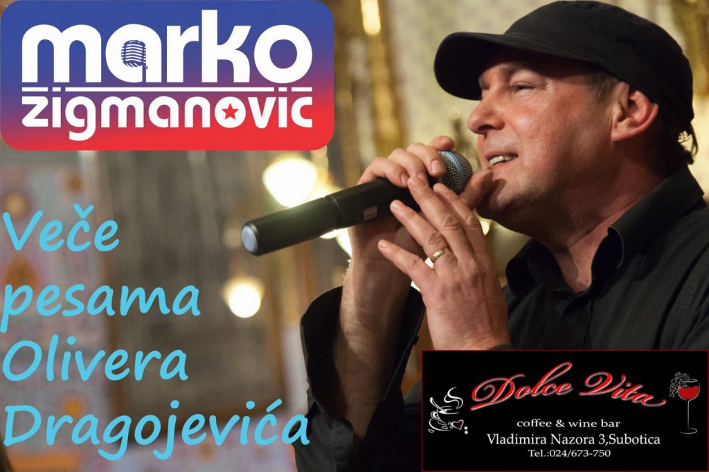 Marko Žigmanović: Veče pesama Olivera Dragojevića