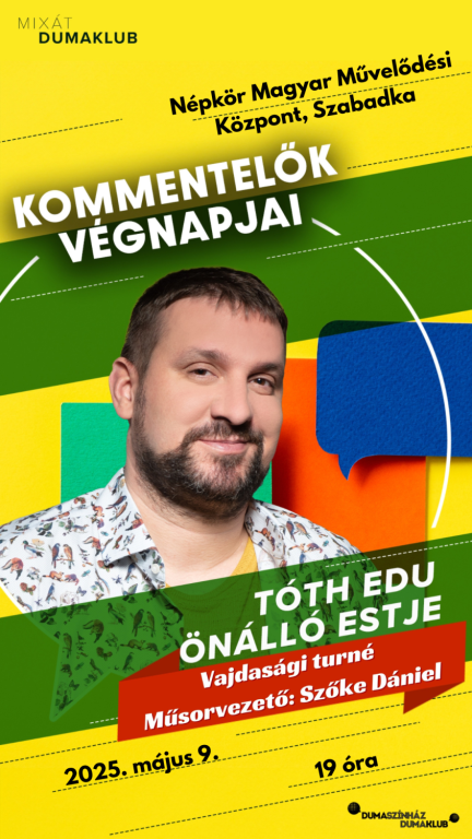Kommentelők végnapjai - Tóth Edu stand up estje