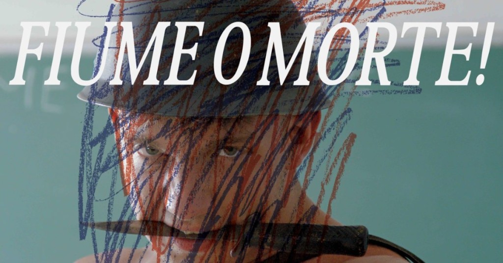 Film: Fiume o morte!