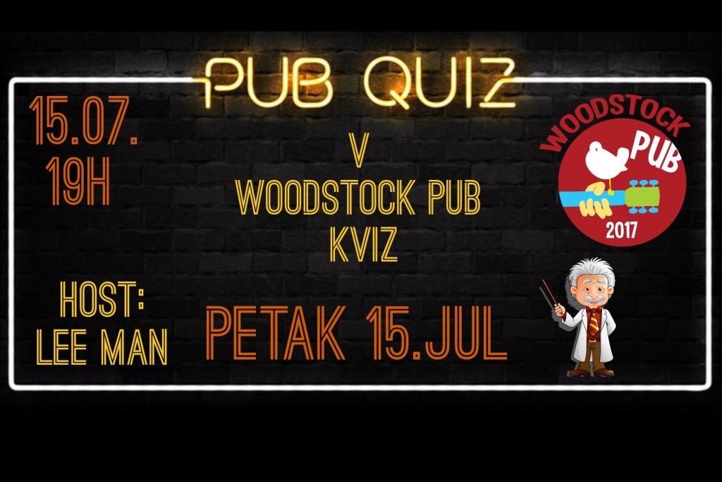 V Woodstock Pub Kviz/host: LeeMan
