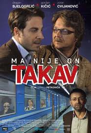 Film: Ma, nije on takav - Miroslav Petković 2011