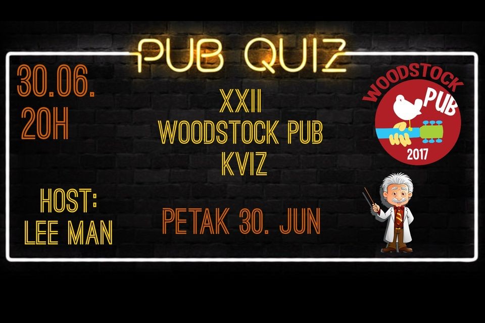 XXII Woodstock Pub kviz / host: LeeMan