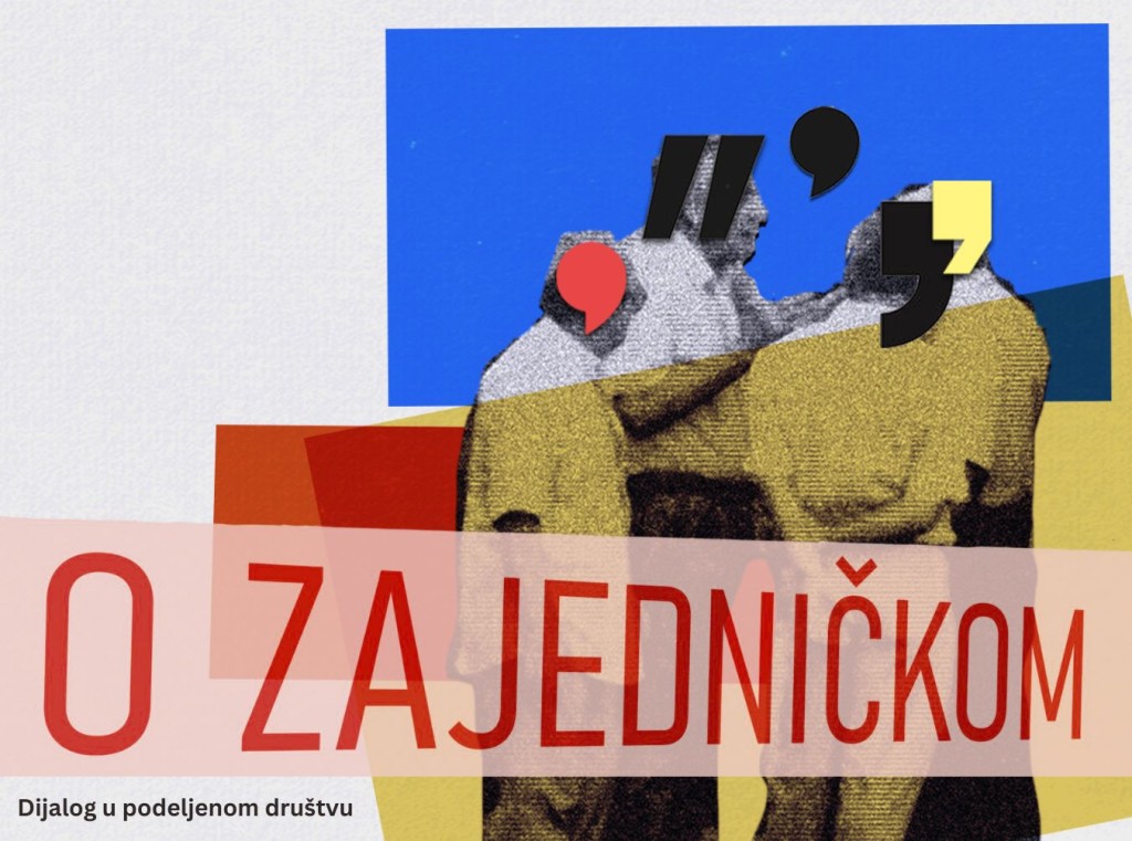O ZAJEDNIČKOM - Dijalog u podeljenom društvu