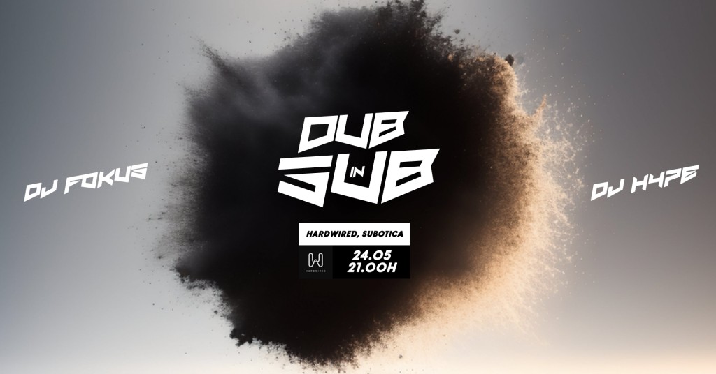 DUB IN SUB @HARDWIRED