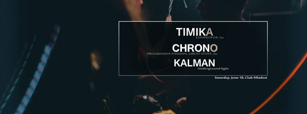 Timika, Chrono, Kalman