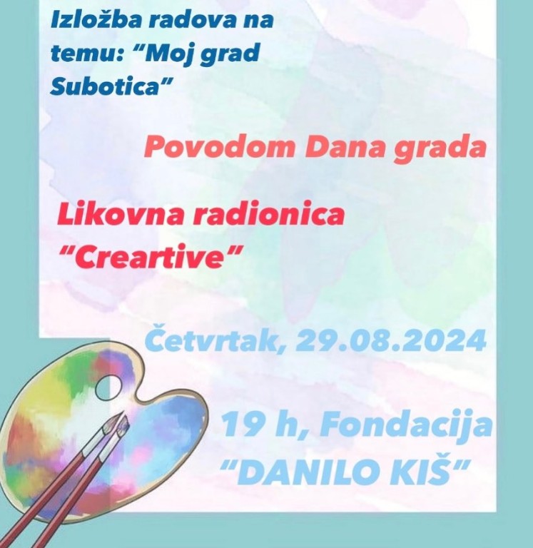 Izložba radova na temu: "Moj grad Subotica"- Likovna radionica "Creartive"