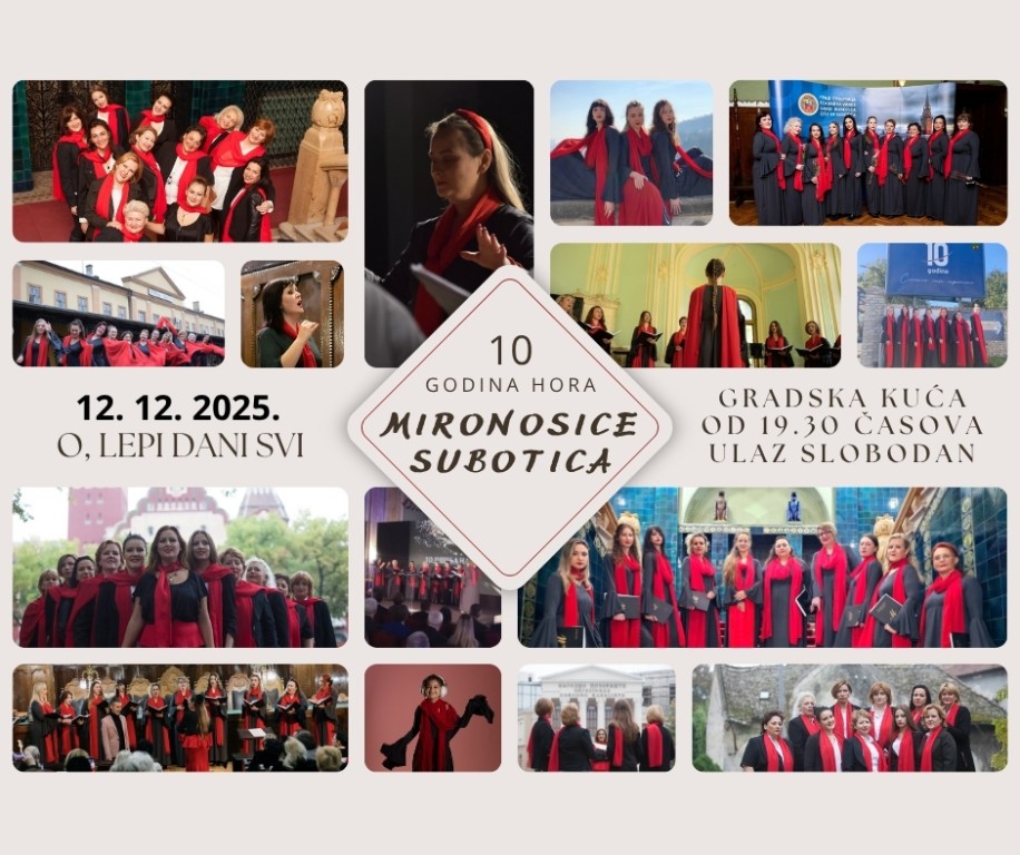 O, lepi dani svi - 10 godina hora "Mironosice Subotica"