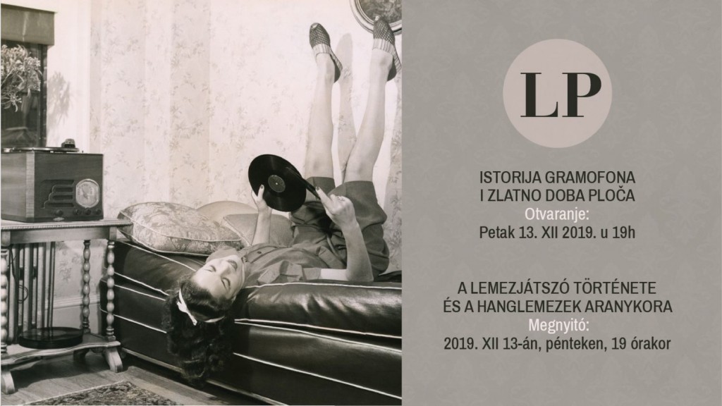Izložba: LP - Istorija gramofona i zlatno doba ploča