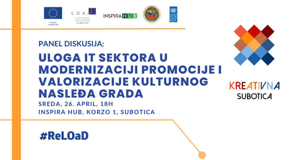 Panel diskusija: Uloga IT sektora u modernizaciji promocije i valorizacije kulturnog nasleđa grada