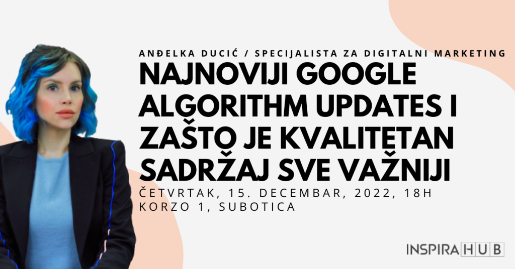 Predavanje: “Najnoviji Google Algorithm Updates i zašto je kvalitetan sadržaj sve važniji“