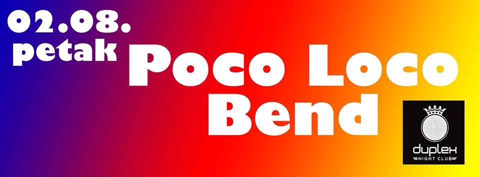 Poco Loco bend