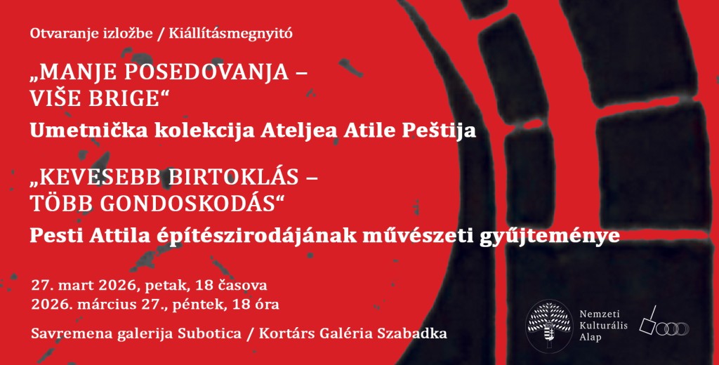 „MANJE POSEDOVANJA – VIŠE BRIGE“ - Umetnička kolekcija Ateljea Atile Peštija