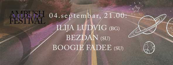 Festival nove muzike Ambush 5: Ilija Ludvig / Bezdan / Boogie Fadee