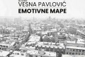 Otvaranje izložbe „Emotivne mape“ Vesne Pavlović