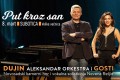 Koncert "Put kroz san" Aleksandar Dujin orkestra i gostiju