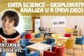 Predavanje: Data Science - Eksplorativna Analiza u R-u (prvi deo)