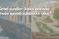 Grad sunđer: kako priroda može spasiti subotičke ulice?
