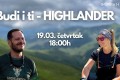 Budi i ti – HIGHLANDER