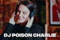 DJ Poison Charlie