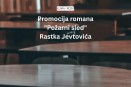 Promocija romana "Požarni sled" Rastka Jevtovića