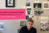 Ljubav prema umetnosti kao kolekcija: Selman Trtovac u Savremenoj galeriji