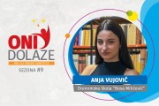 Oni dolaze: Anja Vujović, Ekonomska srednja škola “Bosa Milićević”
