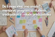 „Da li moja ideja ima smisla?“ – besplatan mentorski kurs za studente i preduzetnike