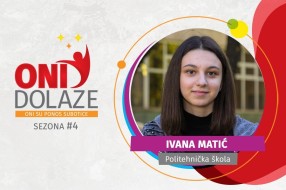 Oni dolaze: Ivana Matić, maturantkinja Politehničke škole
