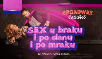 Ljubavni kabare "Sex u braku i po danu i po mraku" 13. februara na sceni "Jadran"
