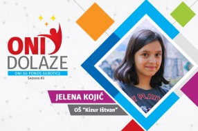 Oni dolaze: Jelena Kojić, OŠ "Kizur Ištvan"