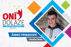 Oni dolaze: Žarko Pribaković, učenik Srednje muzičke škole