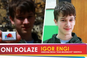 Oni dolaze: Igor Engi, OŠ "Ivan Milutinović"