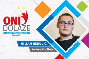 Oni dolaze: Miljan Sekulić, maturant Politehničke škole