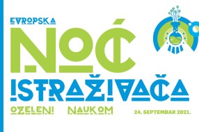 Noć istraživača 2021 pod sloganom "Ozeleni naukom"