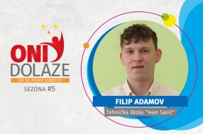 Oni dolaze: Filip Adamov, maturant Tehničke škole "Ivan Sarić"