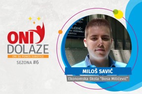 Oni dolaze: Miloš Savić - Ekonomska škola "Bosa Milićević"