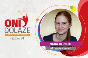 Oni dolaze: Nađa Berecki, OŠ „Matko Vuković“