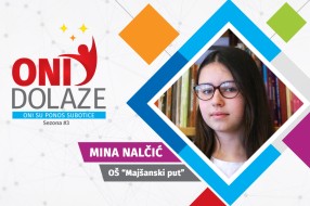 Oni dolaze: Mina Nalčić, maturantkinja OŠ "Majšanski put"