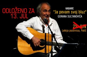 Kabare Gorana Sultanovića odložen za 13. jul