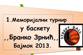 Memorijalni turnir u basketu "Branko Zrnić" Bajmok 2013
