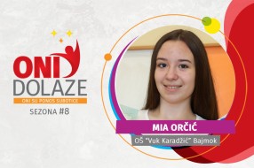 Oni dolaze: Mia Orčić, OŠ "Vuk Karadžić" Bajmok