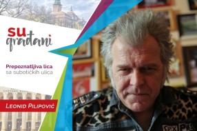 SUgrađani: Leonid Pilipović - "Prvo sam procrtao, pa progovorio!"