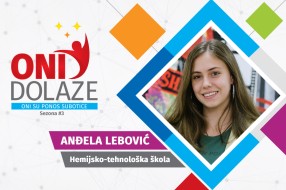 Oni dolaze: Anđela Lebović, učenica Hemijsko-tehnološke škole