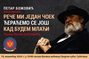 Monodrama „Reče mi jedan čoek, ćeraćemo se još, kad budem mlađi” u izvođenju Petra Božovića