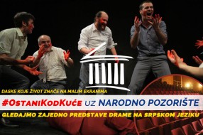 Ostanite kod kuće uz Narodno pozorište - gledajmo zajedno predstave Drame na srpskom jeziku