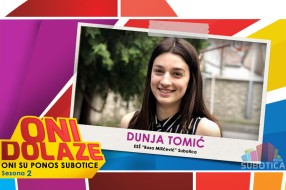 Oni dolaze: Dunja Tomić, Ekonomska škola „Bosa Milićević“