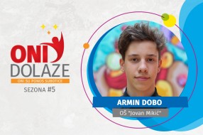 Oni dolaze: Armin Dobo, đak generacije Osnovne škole "Jovan Mikić"