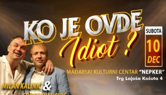 Hit komedija "Ko je ovde idiot?" u subotu u Nepkeru